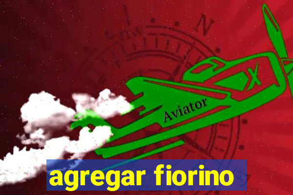 agregar fiorino